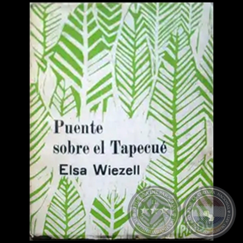 PUENTE SOBRE EL TAPECUÉ - Autora: ELSA WIEZELL - Año 1968